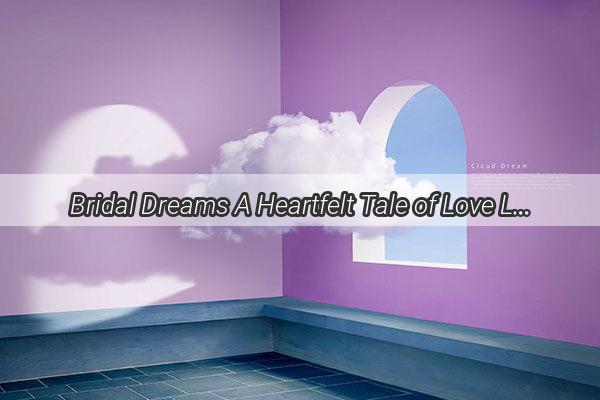 Bridal Dreams A Heartfelt Tale of Love Loss and a Surprising Dream Wedding with My Exs Son